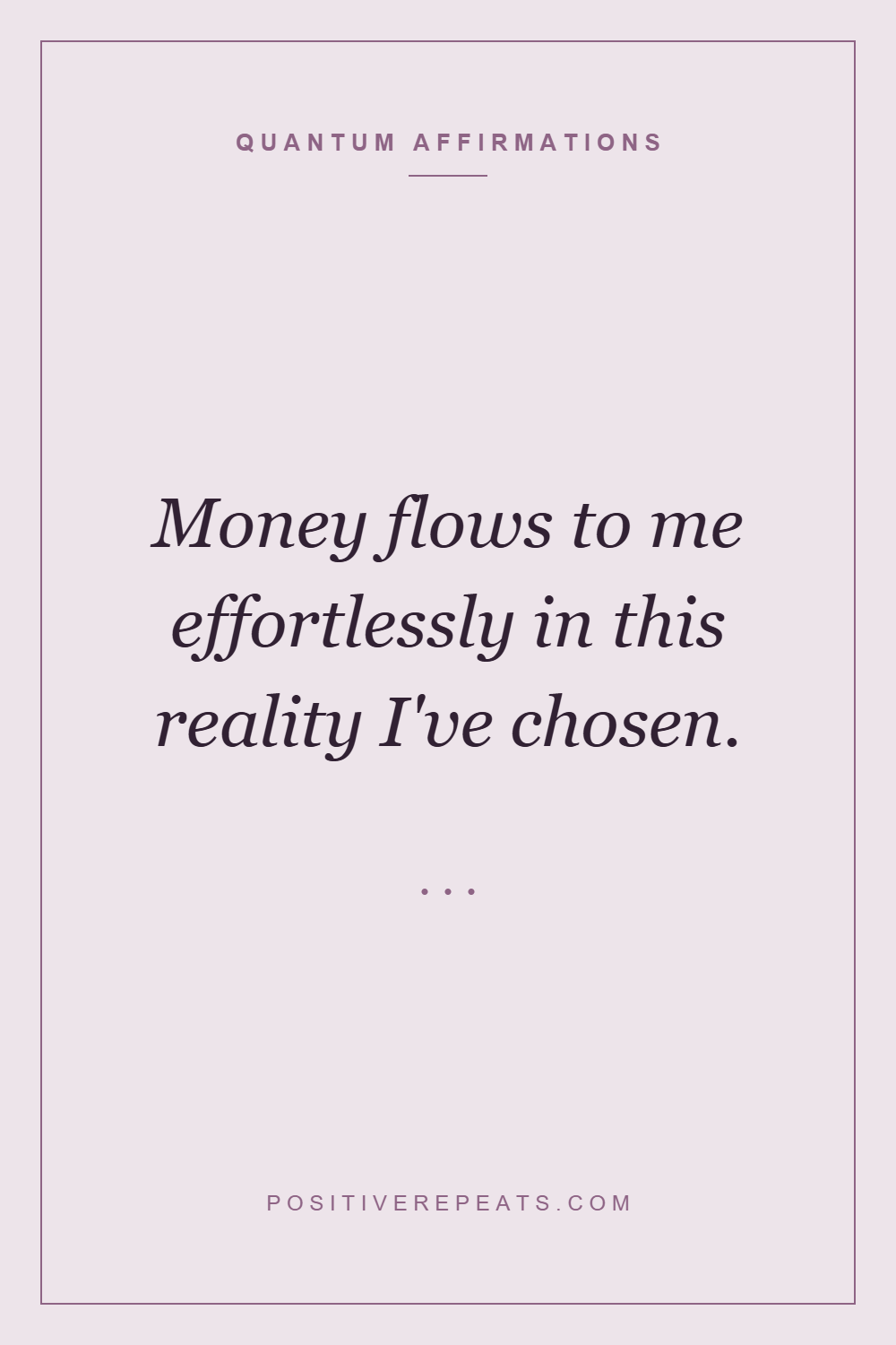 quantum affirmations: Money flows to me effortlessly in this reality I've chosen.